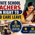 Private school teacher helping a schoolgirl study with Delhi High Court building and legal gavel highlighting child care leave rights for women teachers.