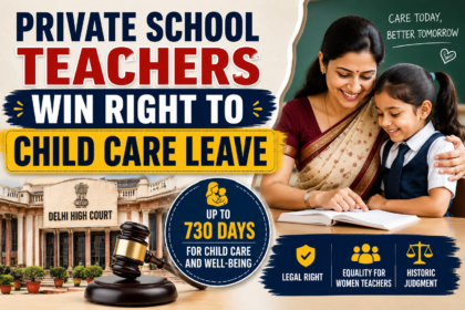 Private school teacher helping a schoolgirl study with Delhi High Court building and legal gavel highlighting child care leave rights for women teachers.