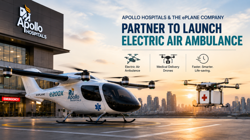Apollo Hospitals electric air ambulance and medical delivery drone partnership with The ePlane Company